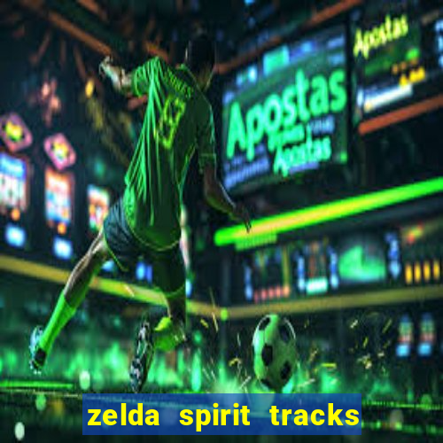 zelda spirit tracks rom pt br